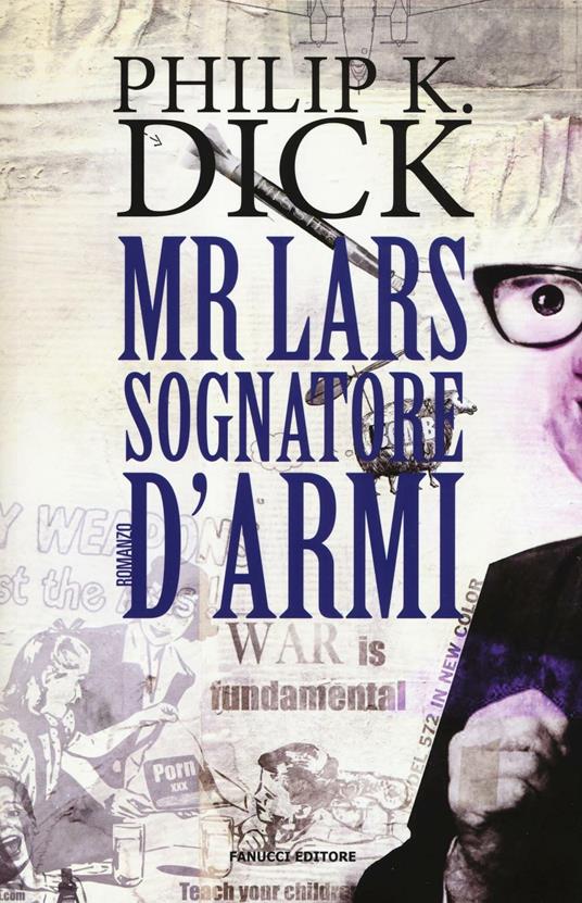 Mr. Lars sognatore d'armi - Philip K. Dick - 2