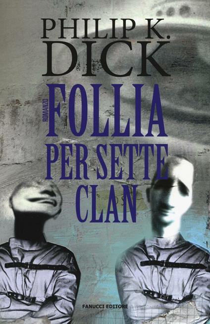 Follia per sette clan - Philip K. Dick - copertina