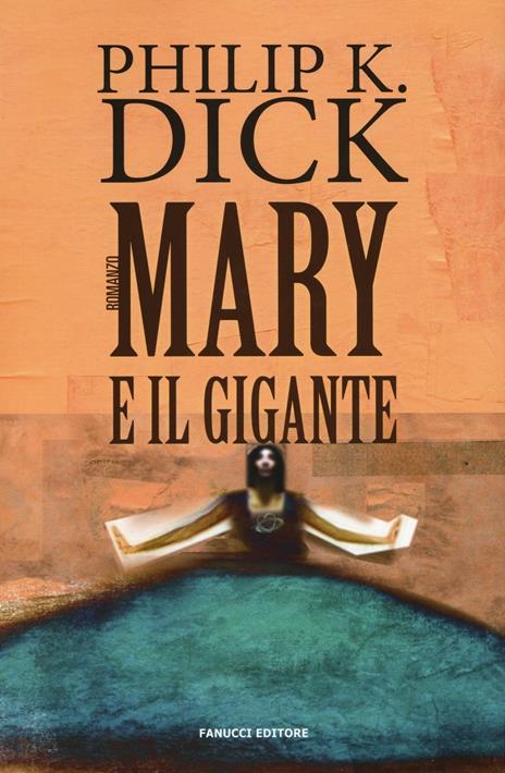Mary e il gigante - Philip K. Dick - 3