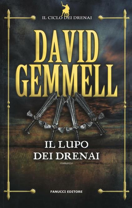 Il lupo dei Drenai. Il ciclo dei Drenai. Vol. 5 - David Gemmell - copertina
