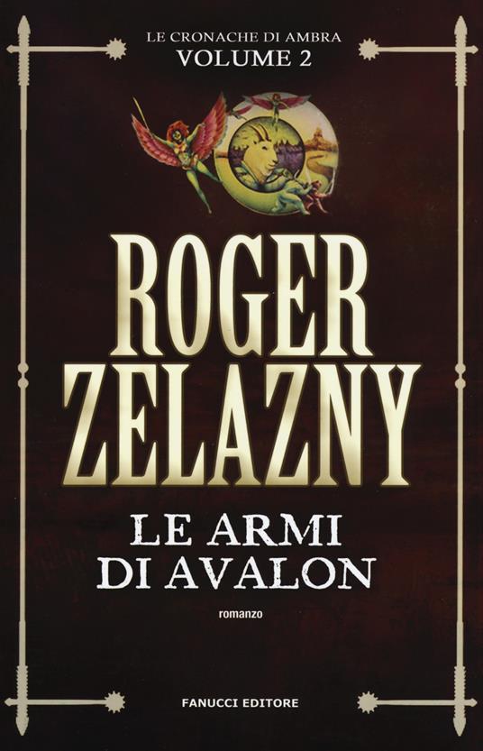 Le armi di Avalon. Le cronache di Ambra. Vol. 2 - Roger Zelazny - copertina