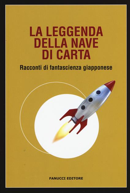 La leggenda della nave di carta. Racconti di fantascienza giapponese - copertina