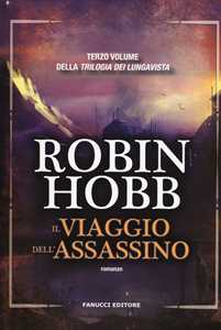 Il viaggio dell'assassino. Trilogia dei Lungavista. Vol. 3