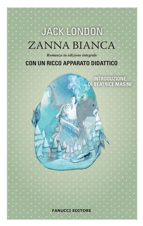 Zanna Bianca. Ediz. integrale - Jack London - copertina