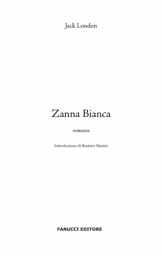 Zanna Bianca. Ediz. integrale - Jack London - 4