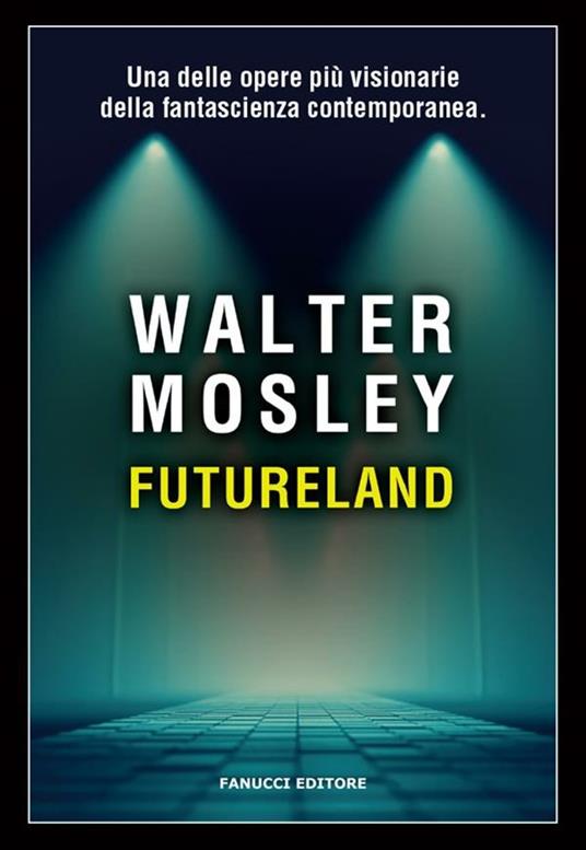 Futureland - Walter Mosley,Maurizio Nati - ebook