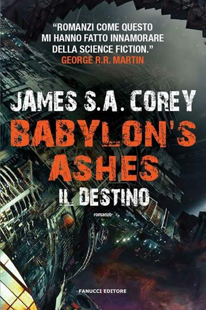 Il destino. Babylon's ashes. The Expanse. Vol. 6 - James S. A. Corey,Annarita Guarnieri - ebook