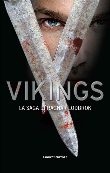 Vikings. La saga di Ragnar Lodbrok - Ben Waggoner,Gabriele Giorgi - ebook