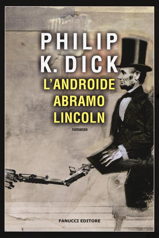 L'androide Abramo Lincoln - Philip K. Dick - copertina