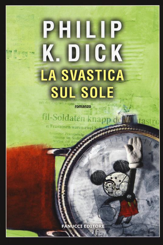 La svastica sul sole. Vecchia ediz. - Philip K. Dick - copertina