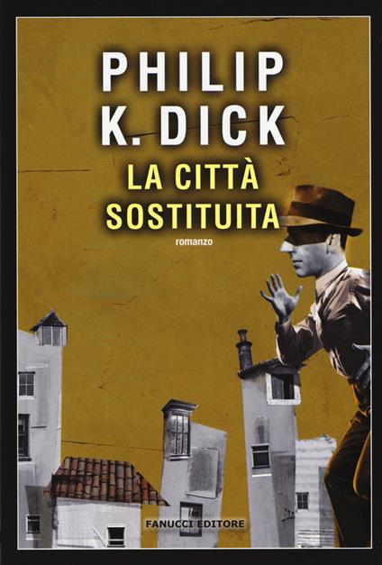 La città sostituita - Philip K. Dick - copertina