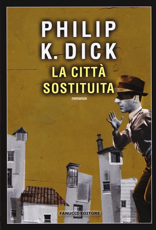 La città sostituita - Philip K. Dick - copertina