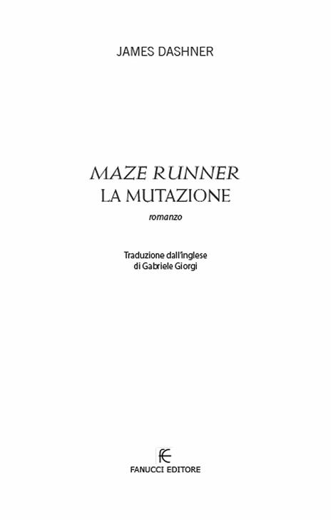 La mutazione. Maze Runner. Prequel. Vol. 1 - James Dashner - 6