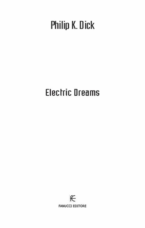 Electric dreams - Philip K. Dick - 5