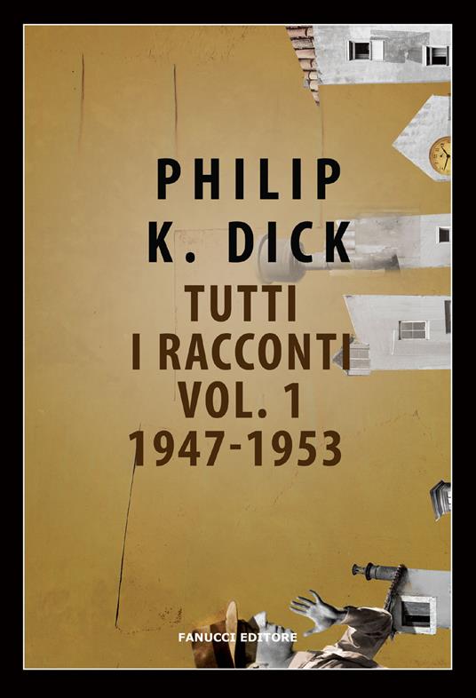 Tutti i racconti (1947-1953). Vol. 1 - Philip K. Dick - copertina