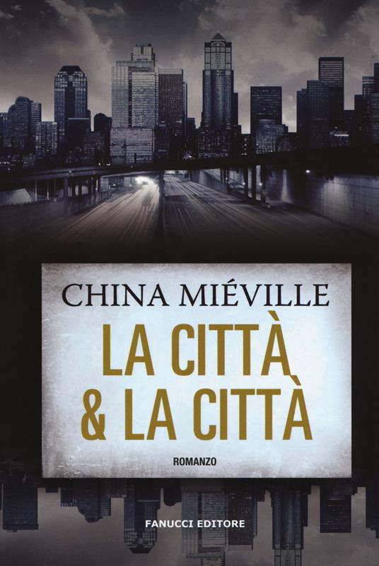 La città & la città - China Miéville - copertina