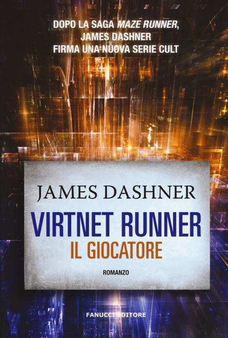 Il giocatore. Virtnet Runner. The mortality doctrine. Vol. 1 - James Dashner - 4