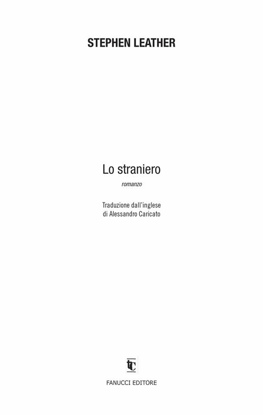 Lo straniero - Stephen Leather - 7
