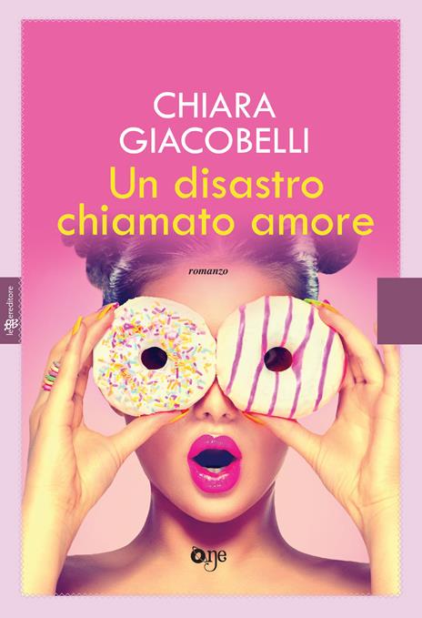 Un disastro chiamato amore - Chiara Giacobelli - copertina