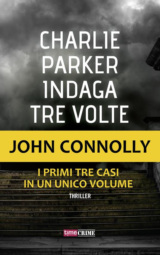 Charlie Parker indaga tre volte - John Connolly - copertina