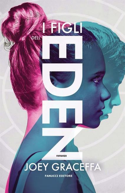 I figli dell'Eden - Joey Graceffa,Enrico Lodi - ebook