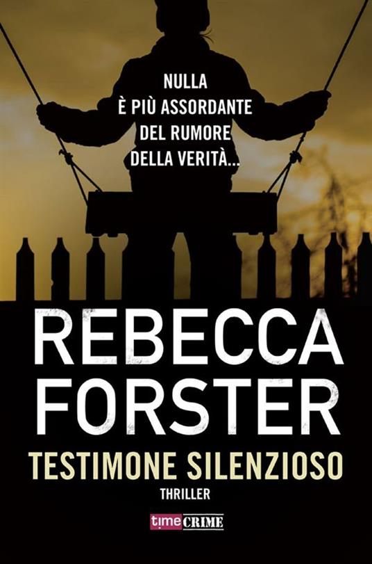 Testimone silenzioso - Rebecca Forster - ebook