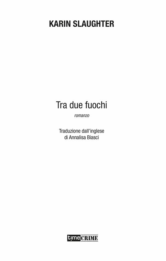 Tra due fuochi - Karin Slaughter - 5