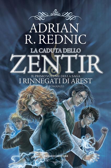 La caduta dello Zentir. I rinnegati di Arest. Vol. 1 - Adrian R. Rednic - copertina