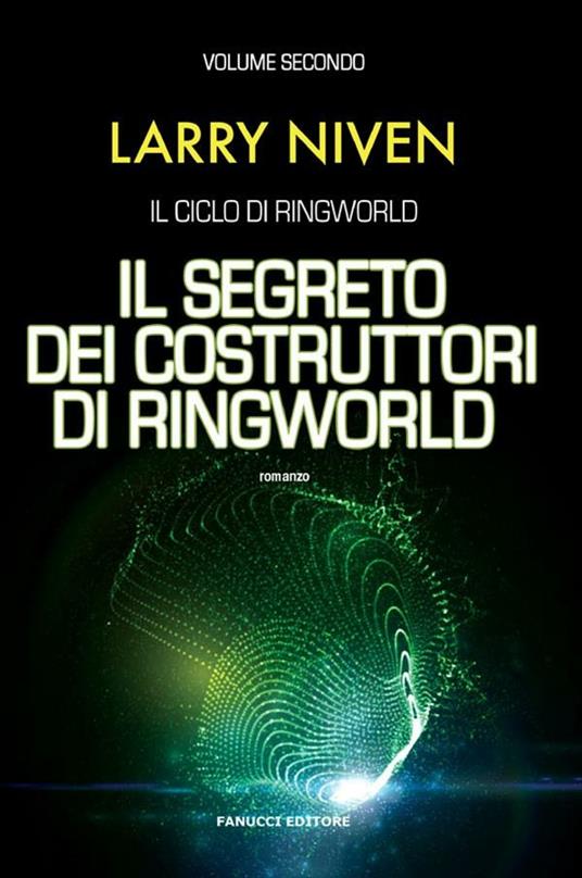 Il segreto dei costruttori di Ringworld. Il ciclo di Ringworld. Vol. 2 - Larry Niven,Alessandro Zabini - ebook