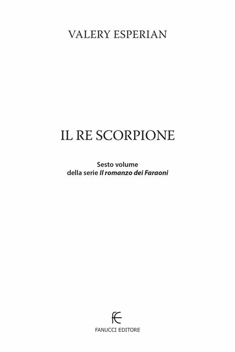 Il re scorpione. Il fondatore dell'Egitto - Valery Esperian - 3