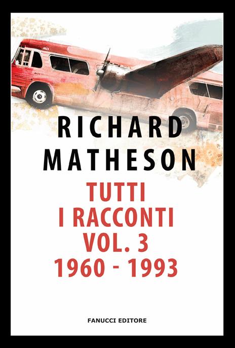 Tutti i racconti. Vol. 3: 1960-1993 - Richard Matheson - copertina