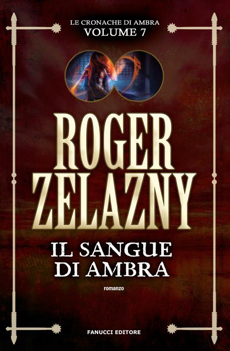 Il sangue di Ambra. Le cronache di Ambra. Vol. 7 - Roger Zelazny - copertina