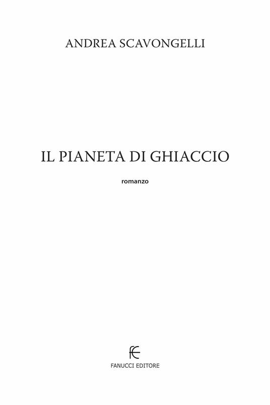 Il pianeta di ghiaccio. Il ciclo di Rizor. Vol. 1 - Andrea Scavongelli - 3