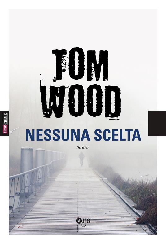 Nessuna scelta - Tom Wood - copertina