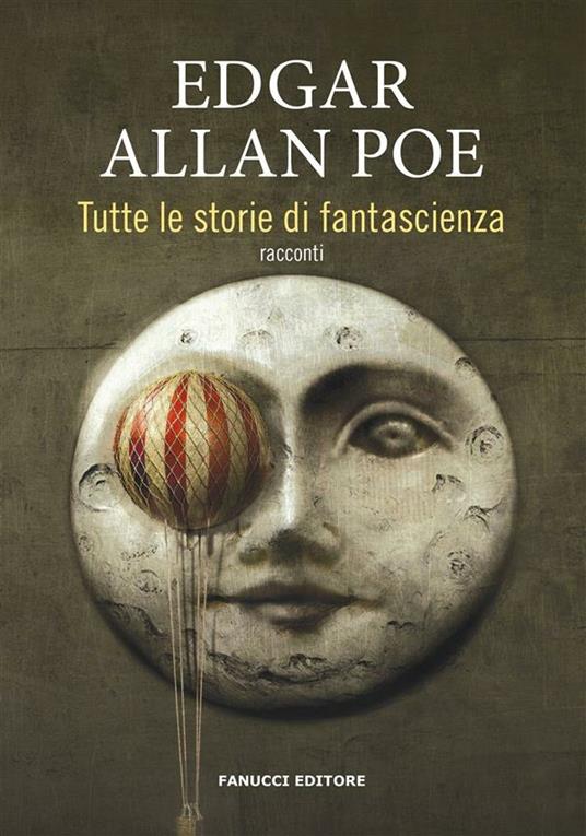Tutte le storie di fantascienza - Edgar Allan Poe - ebook