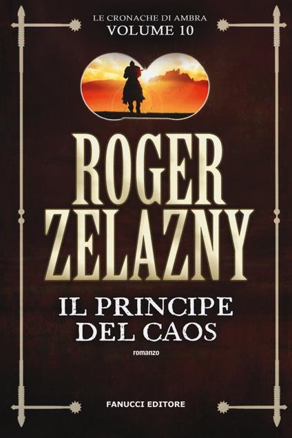 Il principe del caos. Le cronache di Ambra. Vol. 10 - Roger Zelazny - copertina