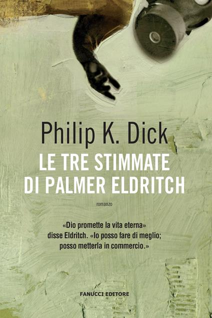 Le tre stimmate di Palmer Eldritch - Philip K. Dick - copertina