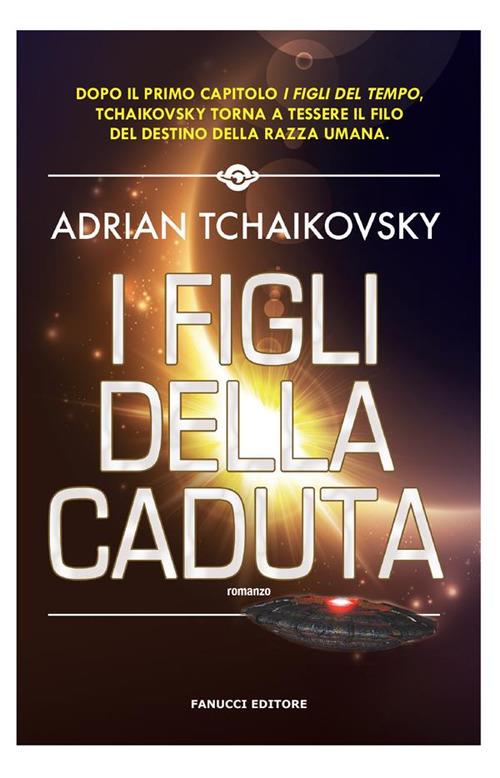 I figli della caduta - Adrian Tchaikovsky,Annarita Guarnieri - ebook