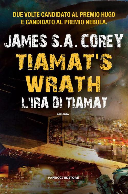 L' ira di Tiamat. Tiamat's wrath - James S. A. Corey,Annarita Guarnieri - ebook