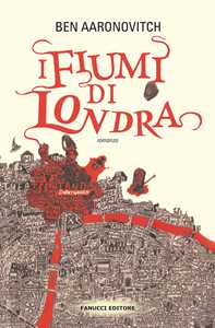 Libro I fiumi di Londra. Peter Grant. Vol. 1 Ben Aaronovitch