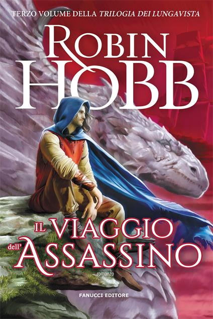 Il viaggio dell'assassino. Trilogia dei Lungavista. Vol. 3 - Robin Hobb - copertina