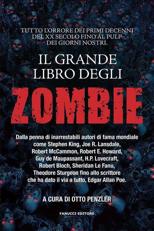 Il grande libro degli zombie - Otto Penzler,Katia Di Chiara - ebook