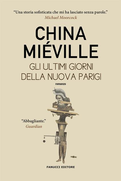 Gli ultimi giorni della nuova Parigi - China Miéville - copertina