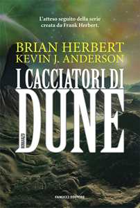Libro I cacciatori di Dune Brian Herbert Kevin J. Anderson