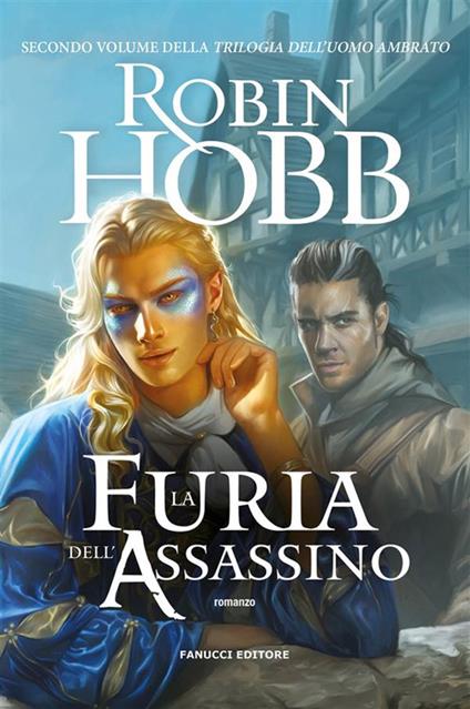 La furia dell'assassino. Trilogia dell'uomo ambrato. Vol. 2 - Robin Hobb,Paola Bruna Cartoceti - ebook