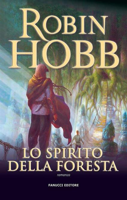 Lo spirito della foresta. Trilogia del figlio soldato. Vol. 1 - Robin Hobb - ebook