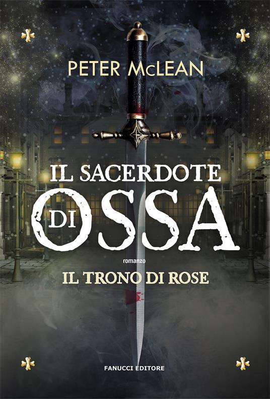 Il sacerdote di ossa. Il trono di rose. Vol. 1 - Peter McLean - copertina
