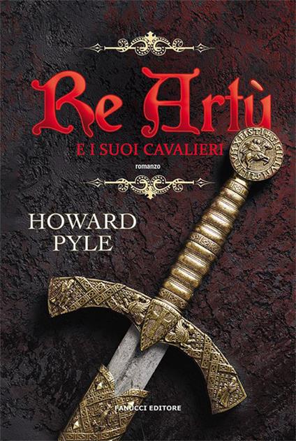 Re Artù e i suoi cavalieri. Vol. 1 - Howard Pyle - ebook
