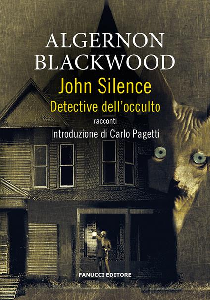 John Silence. Detective dell'occulto - Algernon Blackwood - copertina