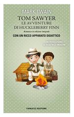 Le avventure di Huckleberry Finn-Tom Sawyer. Ediz. integrale